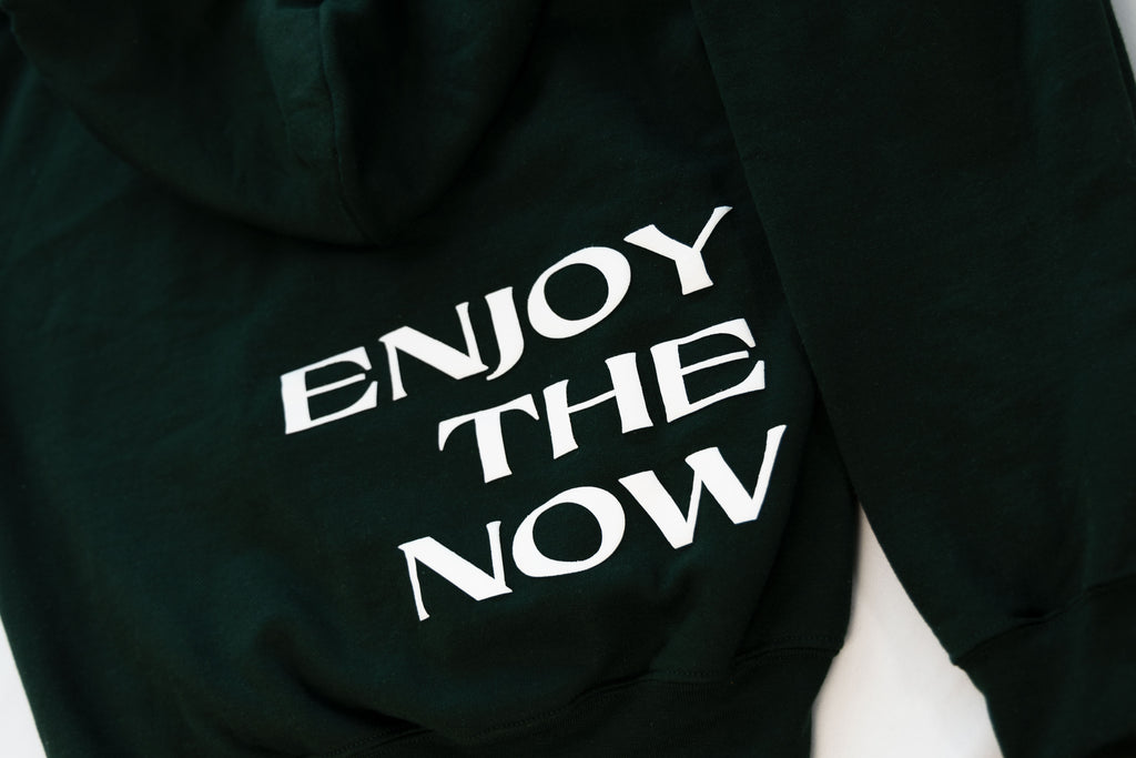 Enjoy The Now Hoodie | Forest Green